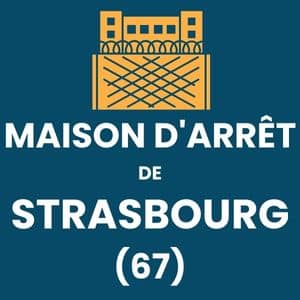 Maison d'arrêt / Prison Strasbourg