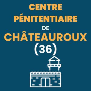 Châteauroux prison centre pénitentiaire maison d'arrêt