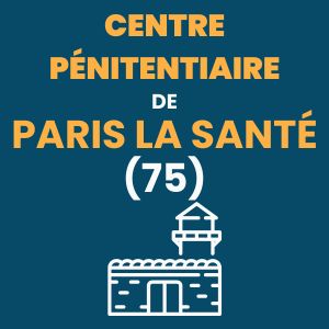 Centre pénitentiaire de Paris La Santé prison maison d'arrêt