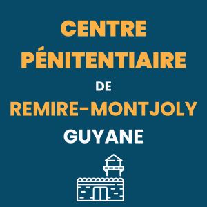 Centre pénitentiaire Remire Montjoly prison Guyane