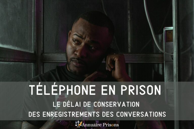 téléphone en prison durée conservation appels