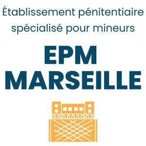 EPM Marseille prison pour mineurs