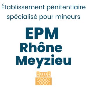 prison pour mineurs Rhône Meyzieu EPM