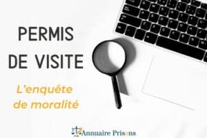 permis de visite enquête de moralité