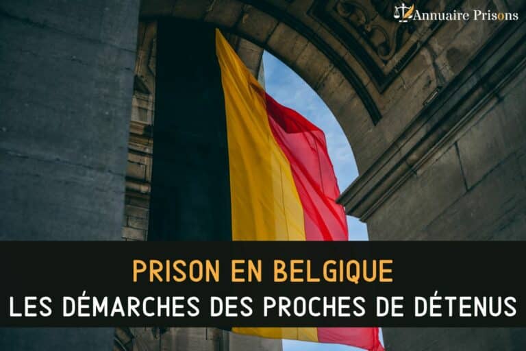 prison Belgique les démarches pour les proches de détenus