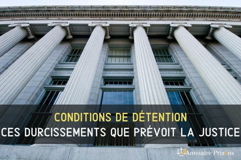 conditions de détention et durcissements