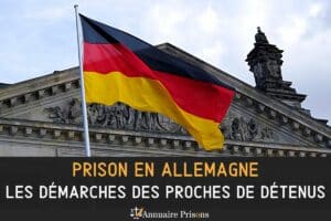 prison allemagne démarches proches de détenus